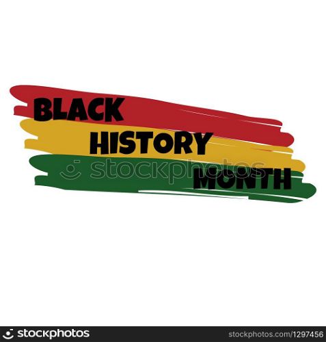 Black History Month,hand lettering card, banner. Red, yellow, green artistic brush strokes. Black History Month - hand lettering card, banner.