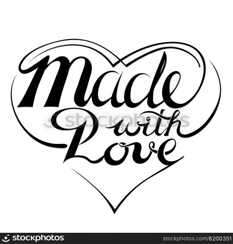 Black lettering isolated - &quot;Made with love&quot;. Label for your product is made with love. Design element for made with love. Lettering and heart shape made with love. Vector illustration. Stock vector.