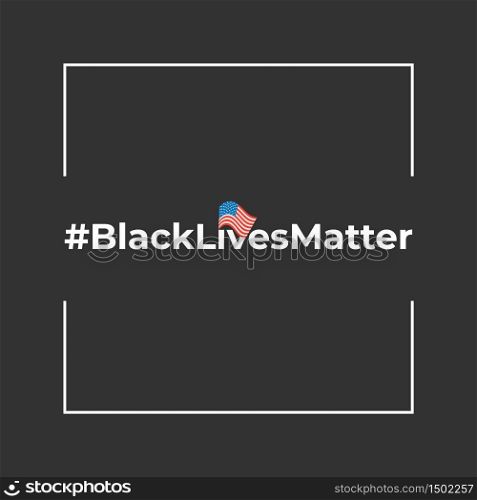 Black Lives Matter banner with the hashtag and USA flag. Black Lives Matter banner with the hashtag