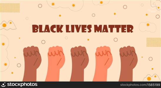 Black lives matter concept vector. Strong fist of African human. I can&rsquo;t breathe slogan. Fists of people of different races are directed upwards.. Black lives matter concept vector. Strong fist of African human. I can&rsquo;t breathe slogan. Fists of people of different races are directing upwards.