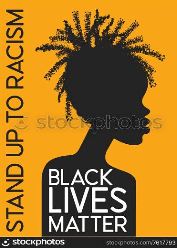 Black lives matter. Protest poster. An African American silhouette on a yellow background. Stand up to racism. Vector illustration.. Black lives matter. Protest poster. An African American silhouette on a yellow background. Stand up to racism.