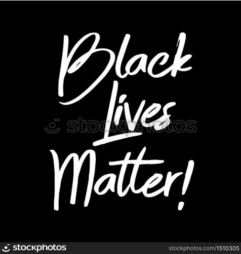 Black Lives Matter! vector lettering design element,Black lives matter banner. Background to illustration the movement for the freedom of human rights.