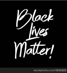Black Lives Matter! vector lettering design element,Black lives matter banner. Background to illustration the movement for the freedom of human rights.