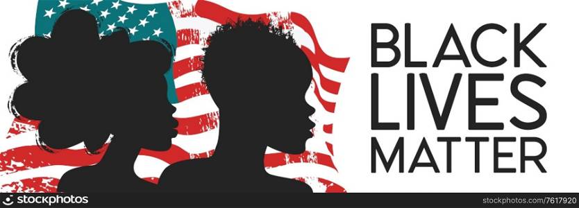 Black Lives Matter. Young African Americans: man and woman against racism. Black citizens are fighting for equality. Social problems of racism. Vector illustration, banner on the background of the American flag.. Black Lives Matter. Young African Americans: man and woman against racism. Black citizens are fighting for equality. The social problems of racism. Vector illustration, banner.
