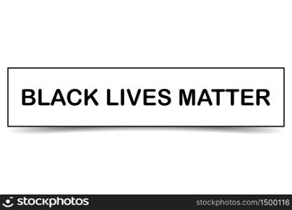 Black lives typography. Protest banner, poster about human right of black people in US. America. Vector