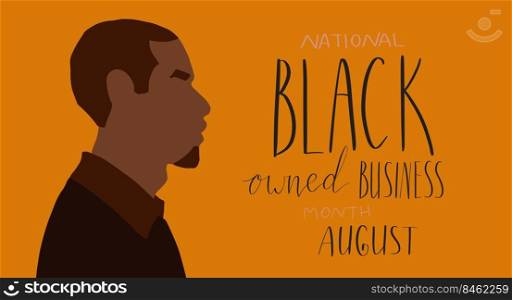 Black owned business month August lettering. African american portrait illustration. Visibility promotion banner template vector. Black owned business month August lettering. African american portrait illustration. Visibility promotion banner template