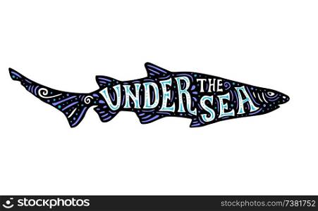 Black silhouette of shark on a white background and lettering Under the sea. Nature and sea life concept. Hand drawn vector illustration