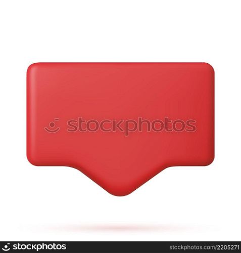Blank red speech bubble pin isolated on white background 3D rendering. . Social network communication concept. Vector illustration. Blank red speech bubble pin