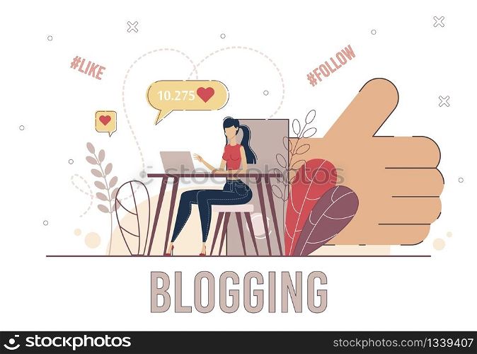 Blogging Woman, Lifestyle Streamer, Video Content Author Concept. Young Lady Sitting at Table, Using Laptop, Sharing Content Online, Liking, Commenting Post in Blog Trendy Flat Vector Illustration