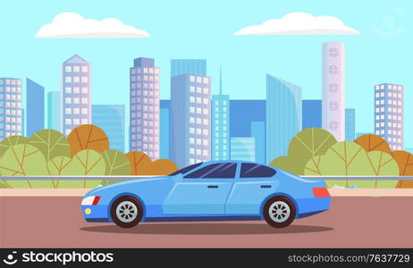 Blue car sedan, vehicle stand on road on city background. Auto to drive and get your destination quickly. Urban city means of transport, landscape of town with skyscrapers. Vector cartoon flat style. Blue Car, Sedan on Urban Road, Landscape of City