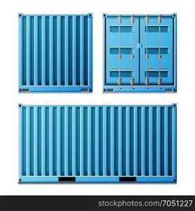 Blue Cargo Container Vector. Realistic Metal Classic Cargo Container. Freight Shipping Concept. Transportation Mock Up. Front And Back Sides. Isolated On White Illustration. Cargo Container Vector. Classic Cargo Container. Freight Shipping Concept. Logistics, Transportation Mock Up. Front And Back Sides. Isolated On White Background Illustration