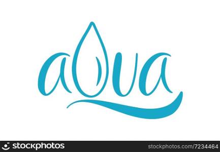 Blue vector Aqua text logo with water wave and drop. Eco concept fresh clean drink water. For shop, web banner, poster.. Blue vector Aqua text logo with water wave and drop. Eco concept fresh clean drink water. For shop, web banner, poster