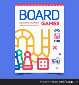 Board Games Creative Advertising Poster Vector. Dice, Checker Chips Figures And Gaming Way Family Desktop Games Equipment. Funny Time Concept Template Stylish Colorful Illustration. Board Games Creative Advertising Poster Vector