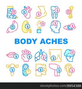 Body Aches Problem Collection Icons Set Vector. Heart And Teeth, Bone And Eye, Chest And Uterus, Leg And Fingers Sharp And Unknown Pain Concept Linear Pictograms. Contour Color Illustrations. Body Aches Problem Collection Icons Set Vector