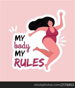 Body positive. Happy oversize woman, plump girl in swimsuit. Female character in trendy style with feminist slogan vector badge. Illustration happy woman body, female and girl positive. Body positive. Happy oversize woman, plump girl in swimsuit. Female character in trendy style with feminist slogan vector badge