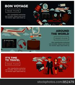 Bon voyage around world and time to travel promotional Internet posters with capacious airliner, captain in uniform, pretty stewardess and accessories for journey cartoon flat vector illustrations.. Bon voyage around world and time to travel posters