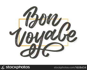 Bon Voyage Hand Lettering Vector. Bon Voyage Hand Lettering Vector Calligraphy Travel