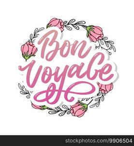 Bon Voyage Hand Lettering Vector. Bon Voyage Hand Lettering Vector Calligraphy Travel