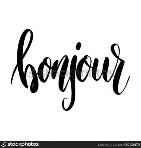 Bonjour. Lettering phrase on white background. Design element for greeting card, t shirt, poster. Vector illustration