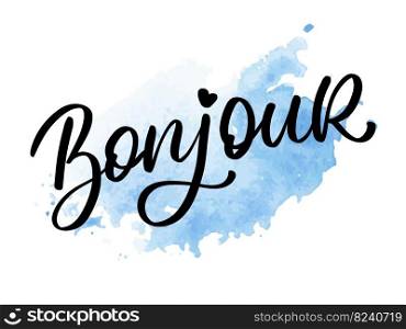 Bonjour Paris Phrase Vector Lettering Calligraphy. Bonjour Paris Phrase Vector Lettering Calligraphy Brush