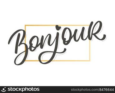 Bonjour Paris Phrase Vector Lettering Calligraphy Brush ChalkboardIllustration. Bonjour Paris Phrase Vector Lettering Calligraphy Brush Chalkboard