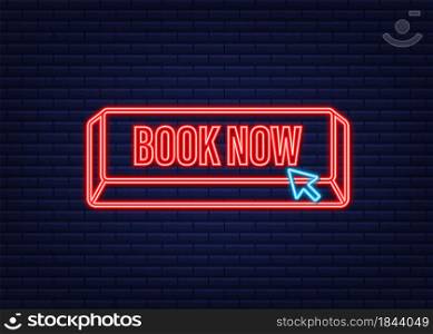 Book now. Online order concept. Promotion sign. Neon icon. Vector stock illustration. Book now. Online order concept. Promotion sign. Neon icon. Vector stock illustration.