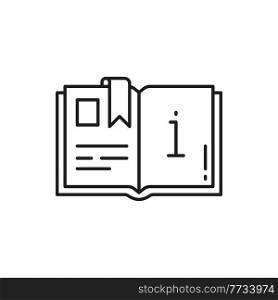 Book or catalogue with information sign, bookmark isolated thin line icon. Vector textbook or brochure with educational materials, encyclopedia sign. Catalogue or magazine info and instruction guide. Open information book isolated thin line icon