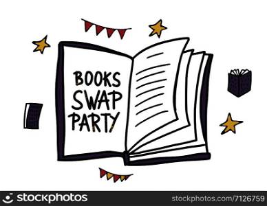 Book Swap Party concept. Hand lettering with doodle style decoration. Quote for exchange event. Handwritten phrase with book design elements isolated on white background. Vector illustration.