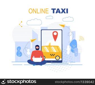 Booking Online Taxi Service Application. Advertising Banner with Bearded Cartoon Man Uses Laptop to Order Free Car Sitting by Huge Smartphone with Open Mobile App. Vector Cityscape Flat Illustration. Booking Online Taxi Service Application Ad Banner