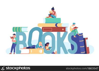 Books word people. Readers characters around big letters, stack of textbooks, literature lovers reading, culture and education, smart students learning in library, vector cartoon flat isolated concept. Books word people. Readers characters around big letters, stack of textbooks, literature lovers reading, culture and education, students learning in library, vector isolated concept