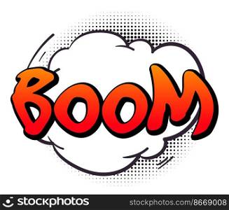 Boom comic cloud. Funny sound expression in retro style isolated on white background. Boom comic cloud. Funny sound expression in retro style