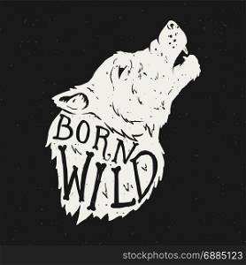 Born wild. Wolf head on grunge background. T-shirt print template