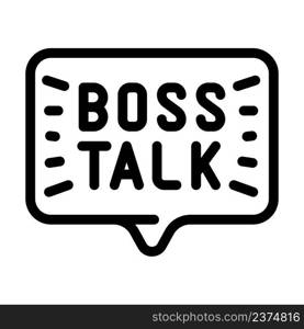 boss talk line icon vector. boss talk sign. isolated contour symbol black illustration. boss talk line icon vector illustration