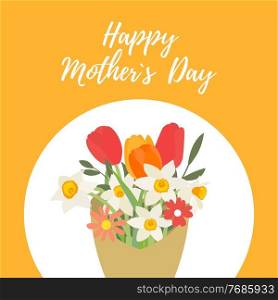 Bouquet of spring flowers tulips and daffodils. Happy Mother s Day Concept Background. Vector Illustration. Bouquet of spring flowers tulips and daffodils. Happy Mother s Day Concept Background. Vector Illustration. EPS10