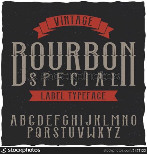 Bourbon label font and sample label design with decoration. Handcrafted font, good to use in any vintage style labels.. Bourbon label font and sample label design