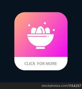 Bowl, Celebration, Easter, Egg, Nest Mobile App Button. Android and IOS Glyph Version