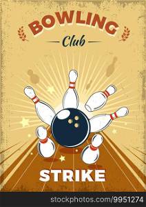 Bowling club retro style design with strike at alley ball skittles on yellow worn background