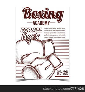 Boxing Academy Creative Advertising Poster Vector. Boxing Protect Sport Wear Box Gloves For Knock Down Competition On Ring. Concept Layout Designed In Vintage Style Monochrome Illustration. Boxing Academy Creative Advertising Poster Vector