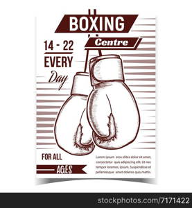 Boxing Sportive Centre Advertising Poster Vector. Sportsman Accessory Boxing Gloves For Fighting On Ring. Hand Protection Concept Template Designed In Vintage Style Monochrome Illustration. Boxing Sportive Centre Advertising Poster Vector