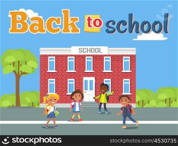 Boys and Girls with Backpacks Standing Near School. Back to school poster with boys and girls with backpacks standing in front of school vector illustration of children hurrying on study