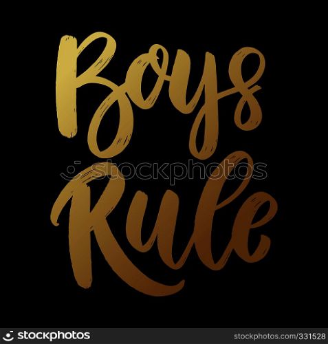 Boys rule. Lettering phrase on dark background. Design element for poster, card, banner, flyer. Vector illustration