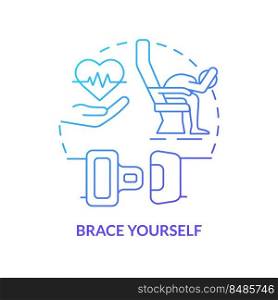 Brace yourself blue gradient concept icon. Surviving air accident abstract idea thin line illustration. Fully flexed passenger position. Isolated outline drawing. Myriad Pro-Bold font used. Brace yourself blue gradient concept icon