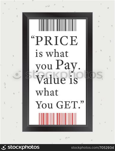 Brainy. Quote Motivational Square. Inspirational Quote. Price is what you pay. Value is what you get. Value is what you get. Vector illustration.