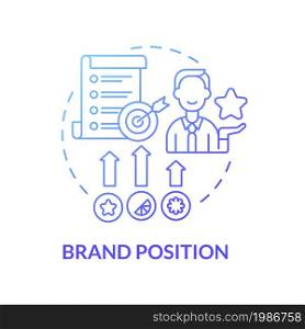 Brand position blue gradient concept icon. Company value. Marketing strategy. Service awareness. Brand planning abstract idea thin line illustration. Vector isolated outline color drawing. Brand position blue gradient concept icon