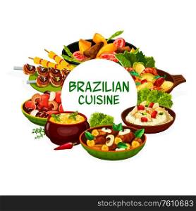 Brazilian cuisine food menu dishes, vector traditional meals. Brazilian cuisine restaurant menu feijoada beans, churrasco meat and fish bacalhau, moqueca with shrimp seafood and corn soup, vegetables. Brazilian cuisine food menu Brazil national dishes