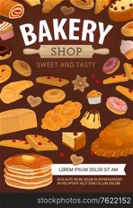 Bread, pastry, desserts and rolling pin, bakery shop vector poster. Pies or bagels and buns, donut, croissant and baguette, gingerbread, pancakes and cupcake. Baking production, baker store desserts. Bread, pastry, desserts bakery shop vector poster