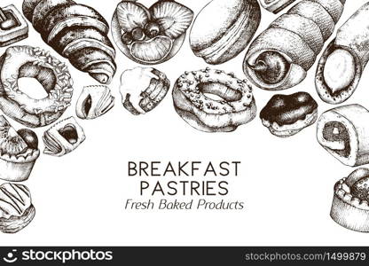 Breakfast Pastries and Desserts design. Vector drawing of hand sketched baked products. Vintage food sketch for cafe or bakery menu.