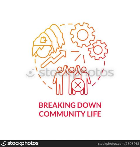 Breaking down community life red gradient concept icon. Homelessness effect abstract idea thin line illustration. Growing sense of isolation. Isolated outline drawing. Myriad Pro-Bold font used. Breaking down community life red gradient concept icon