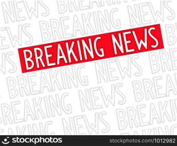 Breaking news banner template. Vector background with 3D lettering. Breaking news banner design. Vector background with 3D lettering