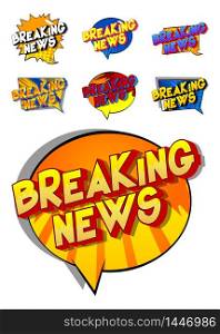 Breaking News - Comic book style word on abstract background.